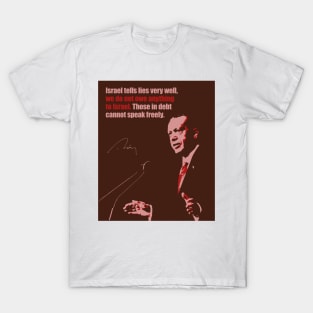 Recep Tayyip Erdogan: "we do not owe anything to Israel." T-Shirt